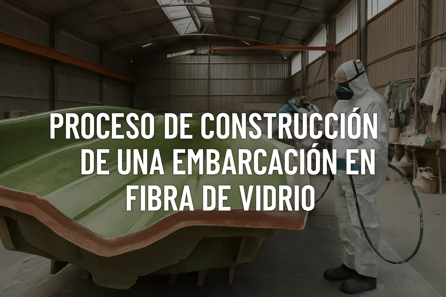 Proceso de construcción de una embarcación en fibra de vidrio